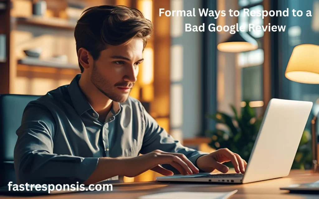 Formal Ways to Respond to a Bad Google Review