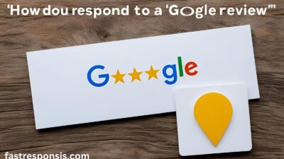 How Do You Respond to a Google Review?