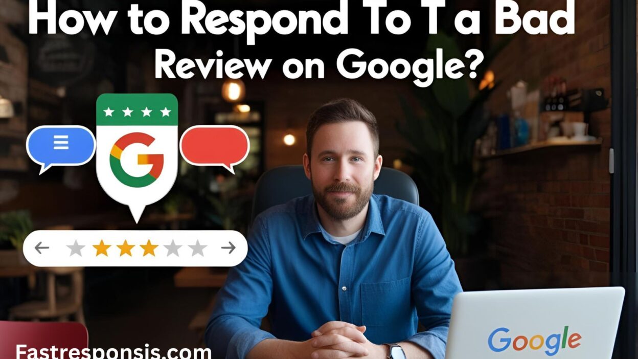 How to Respond to a Bad Review on Google