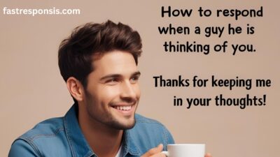 How to Respond When a Guy Says He Is Thinking of You