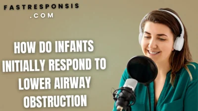 How Do Infants Initially Respond to Lower Airway Obstruction