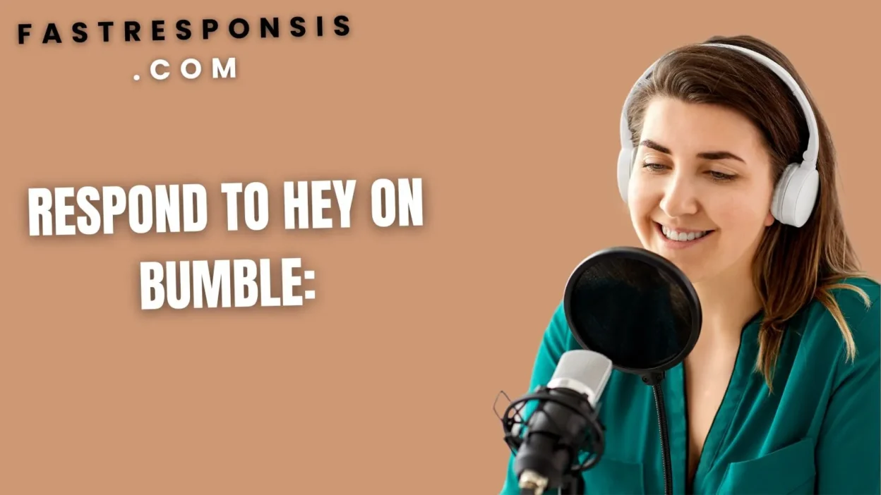 Respond to Hey on Bumble:
