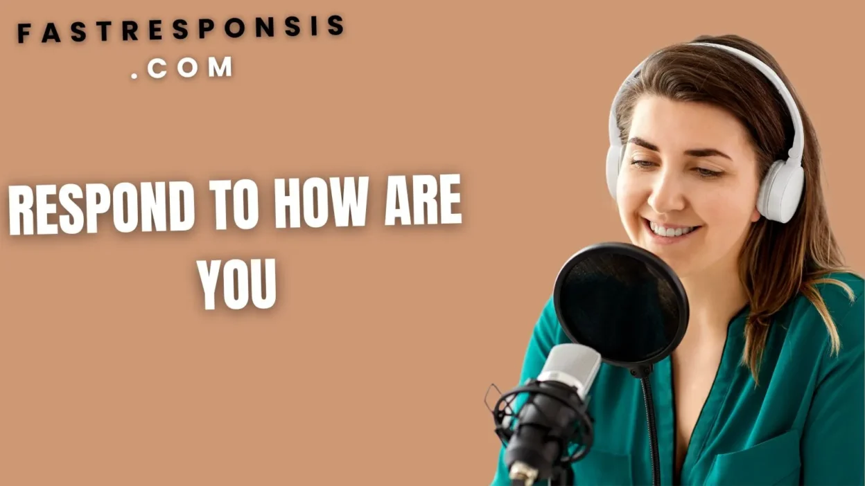 Respond to How Are You