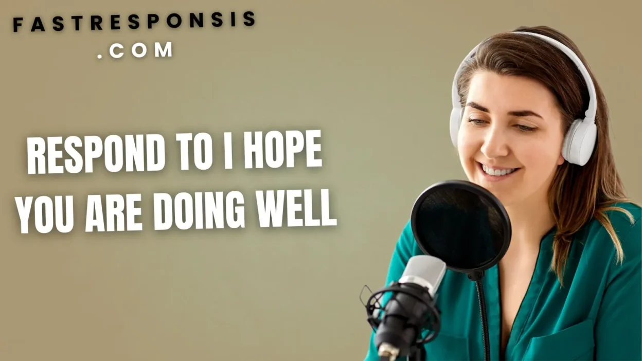 Respond to I Hope You Are Doing Well