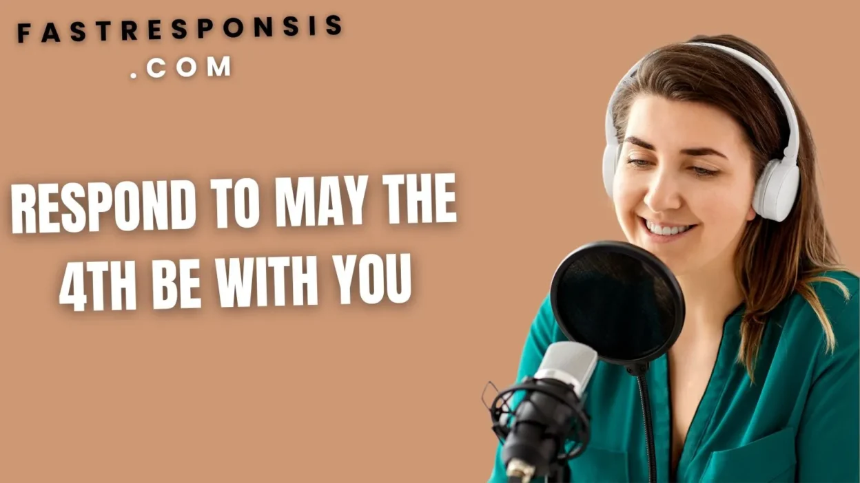 Respond to May the 4th Be With You