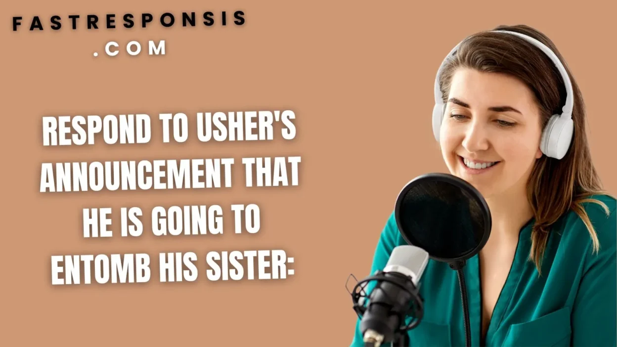 Respond to Usher's Announcement That He Is Going to Entomb His Sister: