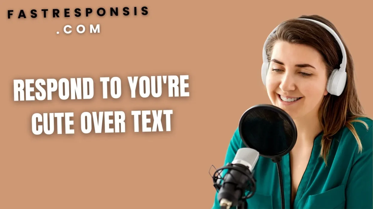 Respond to You're Cute Over Text