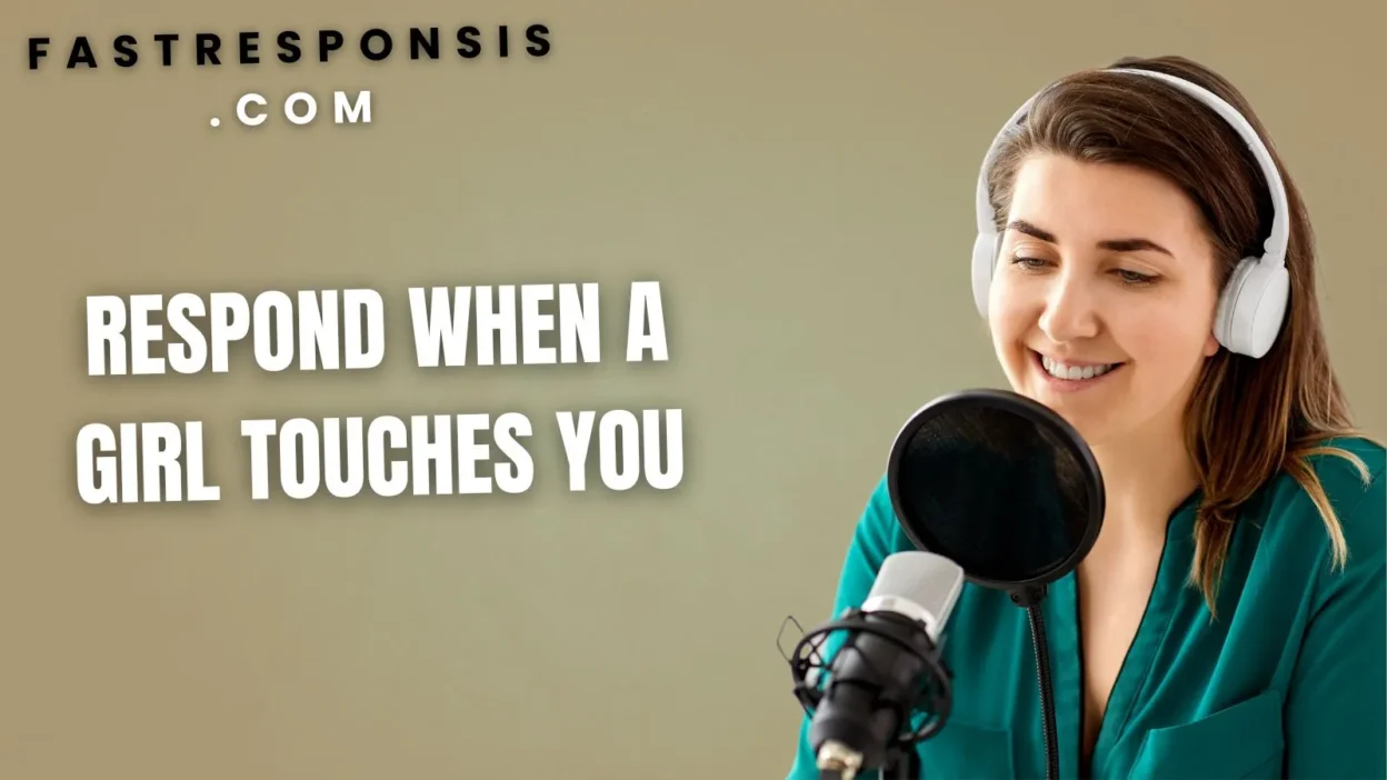 Respond When a Girl Touches You