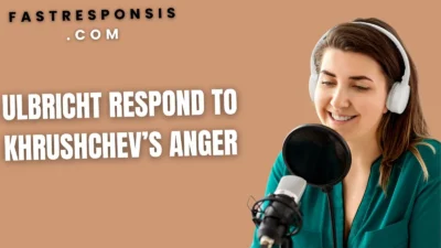 Ulbricht Respond to Khrushchev’s Anger