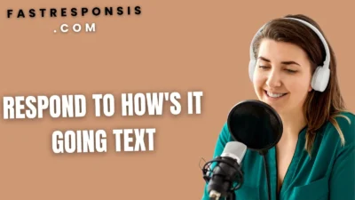 Respond to How's It Going Text