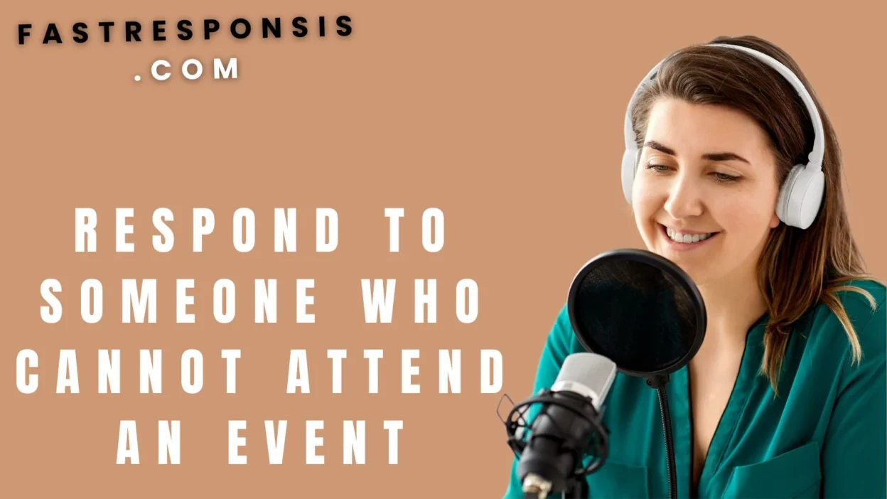 Respond to Someone Who Cannot Attend an Event