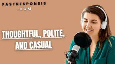 Thoughtful, Polite, and Casual