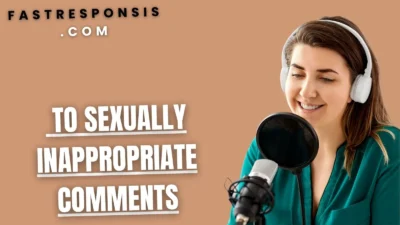 To Sexually Inappropriate Comments